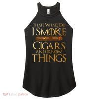 Thats What I Do I Smoke Cigars And I Know Things Smoker Women's Perfect Tri Rocker Tank thumb 0