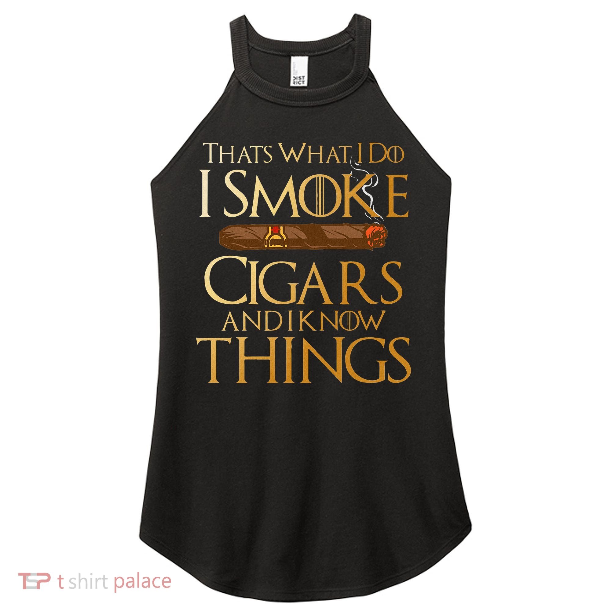 Thats What I Do I Smoke Cigars And I Know Things Smoker Women's Perfect Tri Rocker Tank