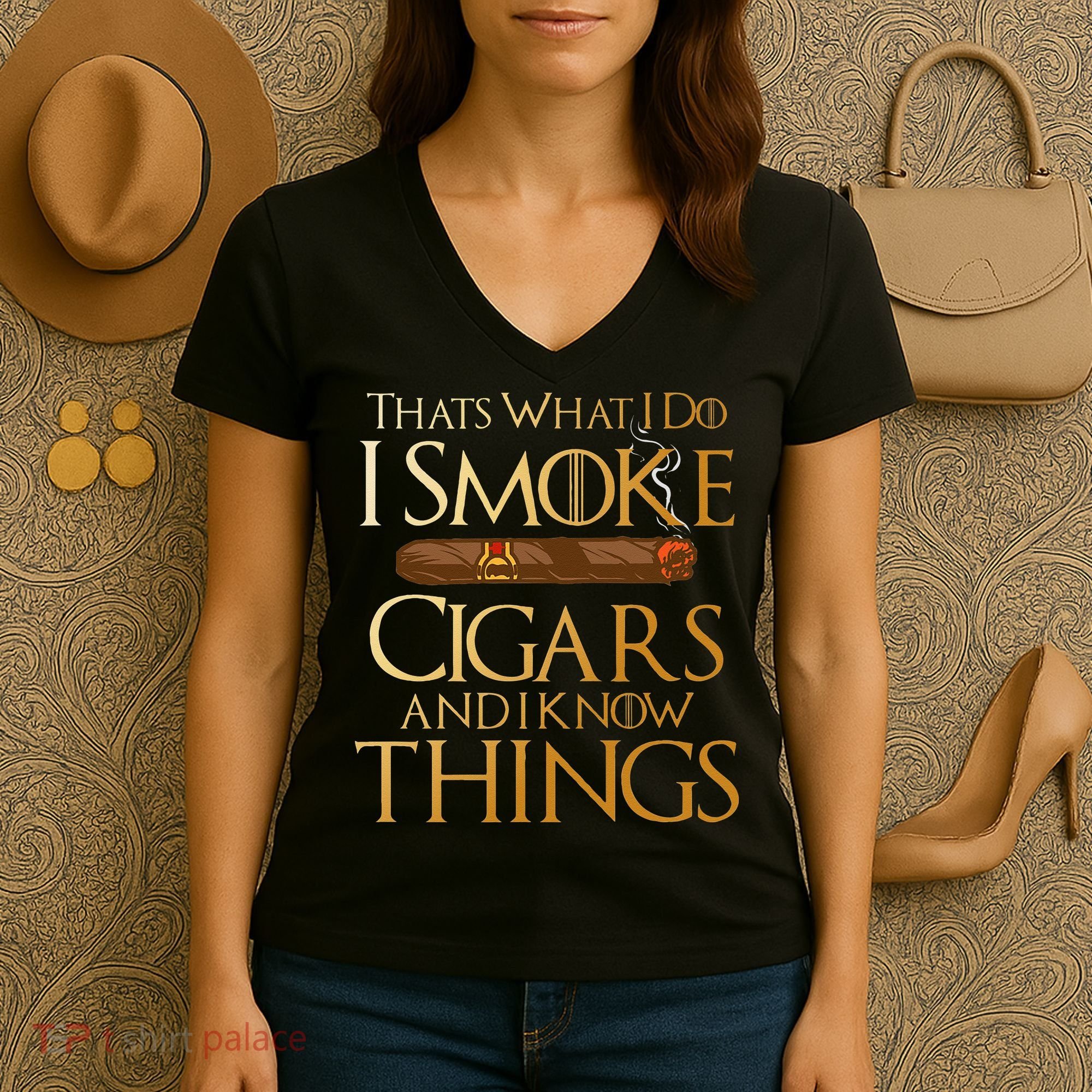 Thats What I Do I Smoke Cigars And I Know Things Smoker Women's V-Neck T-Shirt