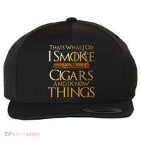 Thats What I Do I Smoke Cigars And I Know Things Smoker Wool Snapback Cap thumb 0