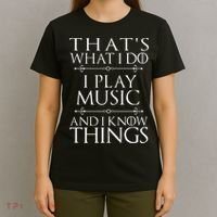 That's What I Do I Play Music Cool Musician Gift T-Shirt thumb 4