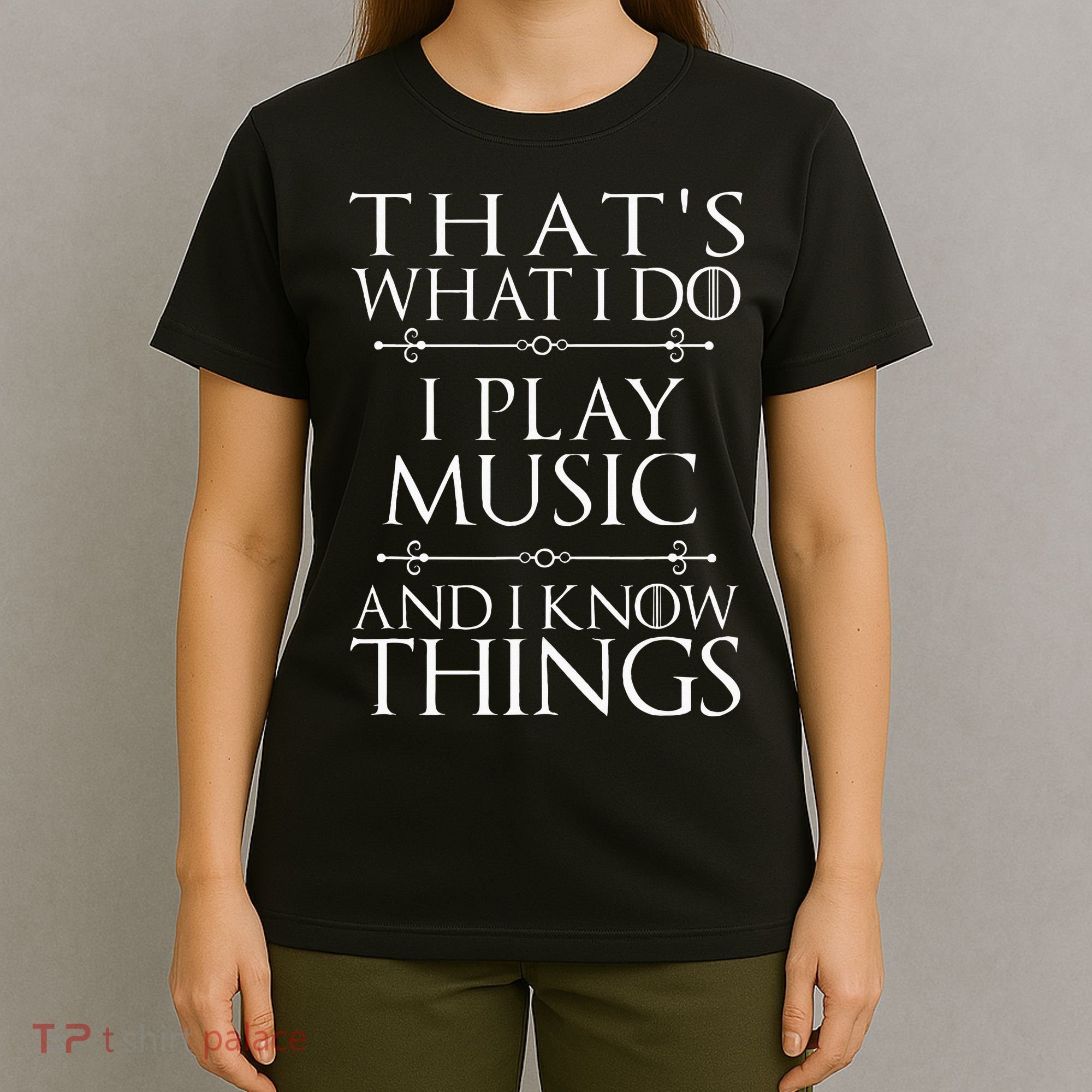 That's What I Do I Play Music Cool Musician Gift T-Shirt