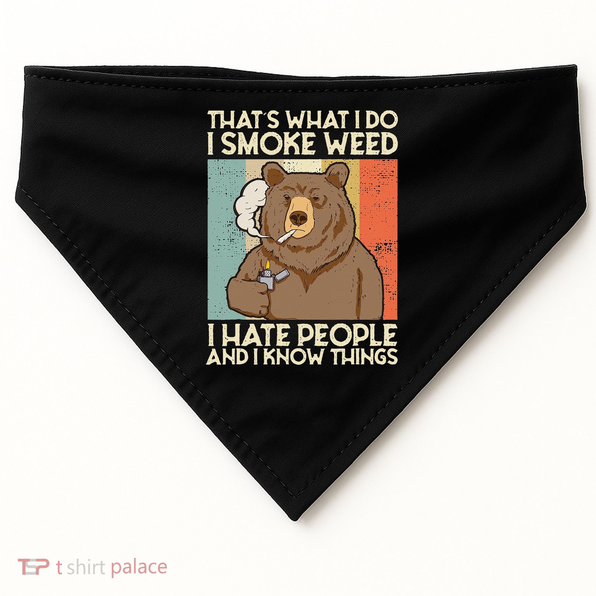 Thats What I Do I Smoke Weed I Hate People And I Know 420 USA-Made Doggie Bandana
