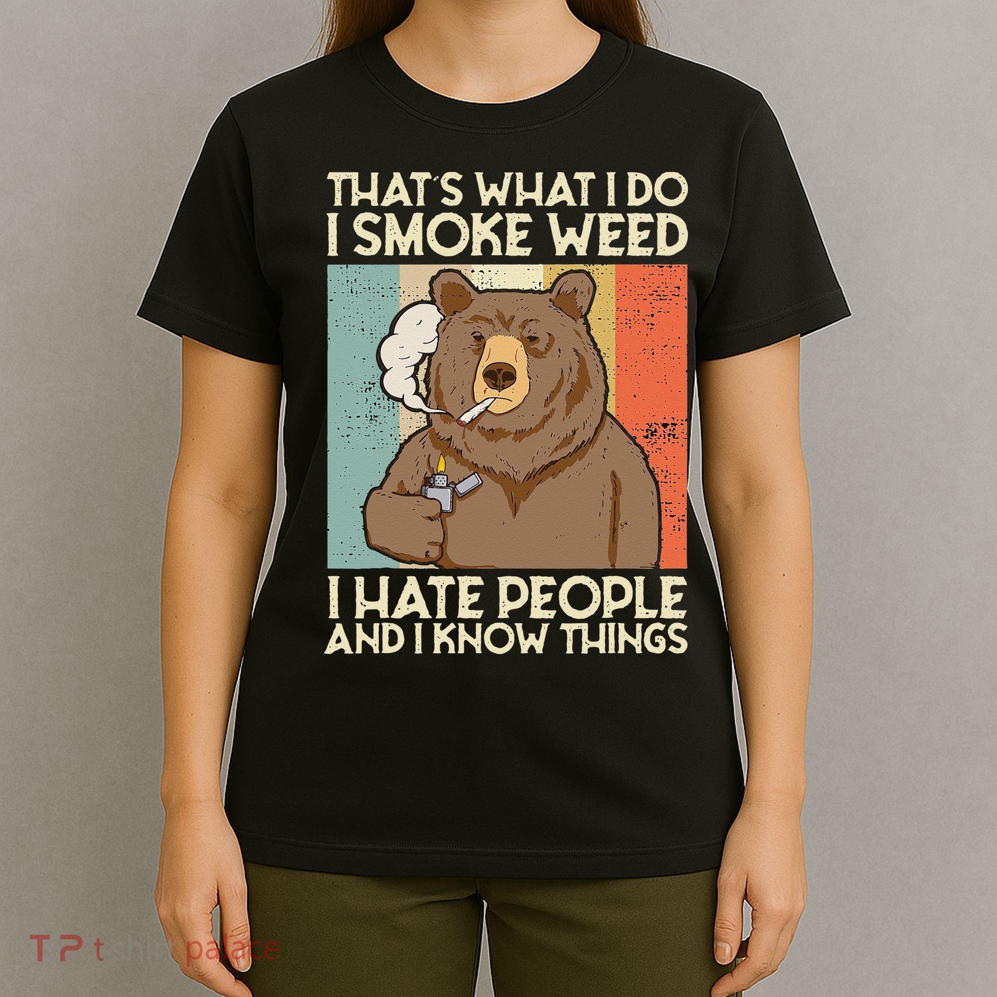 Thats What I Do I Smoke Weed I Hate People And I Know 420 T-Shirt