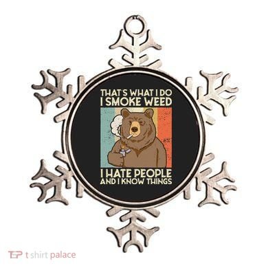 Thats What I Do I Smoke Weed I Hate People And I Know 420 Ornament