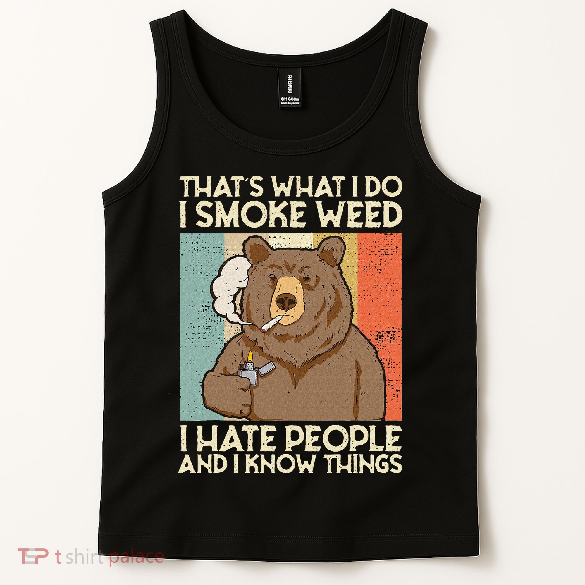 Thats What I Do I Smoke Weed I Hate People And I Know 420 Tank Top