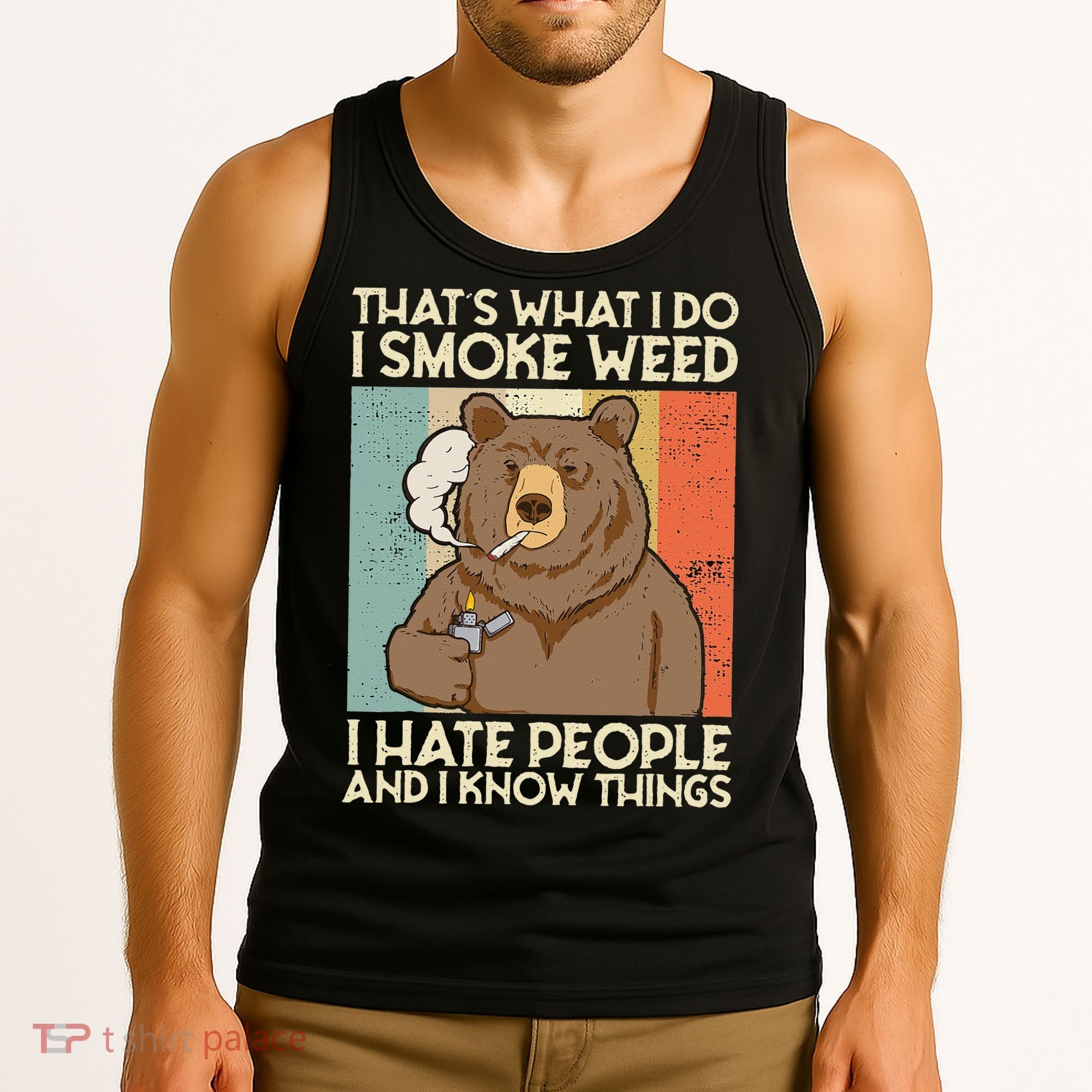 Thats What I Do I Smoke Weed I Hate People And I Know 420 Tank Top