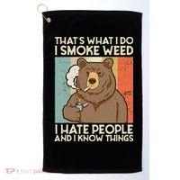 Thats What I Do I Smoke Weed I Hate People And I Know 420 Golf Towel thumb 0