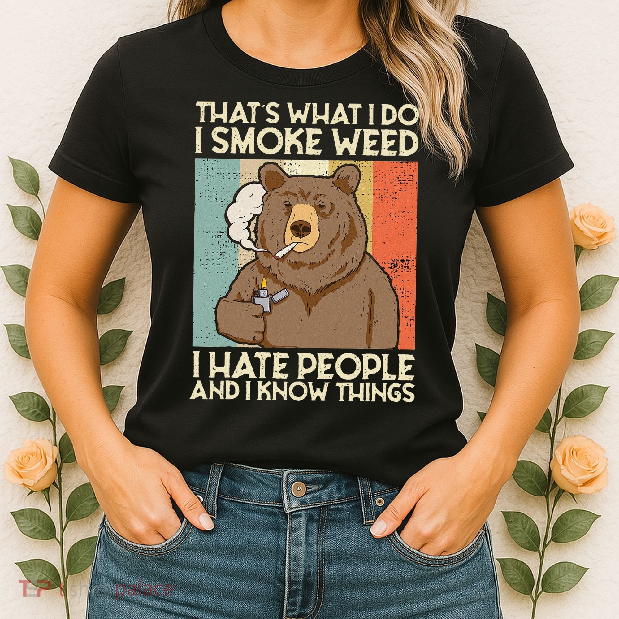 Thats What I Do I Smoke Weed I Hate People And I Know 420 Women's T-Shirt