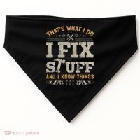 Thats What I Do I Fix Stuff And I Know Things Funny Saying USA-Made Doggie Bandana thumb 0
