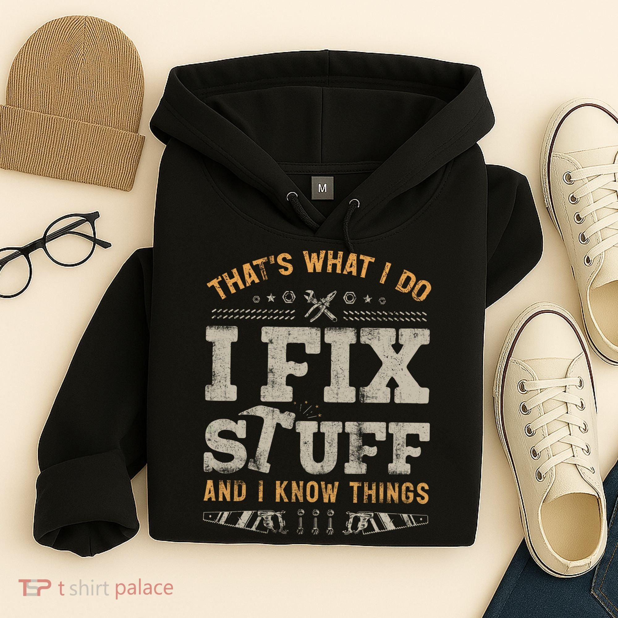 Thats What I Do I Fix Stuff And I Know Things Funny Saying Hoodie