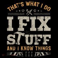 Thats What I Do I Fix Stuff And I Know Things Funny Saying Long Sleeve Shirt thumb 2