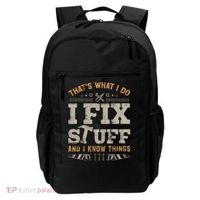 Thats What I Do I Fix Stuff And I Know Things Funny Saying Backpack