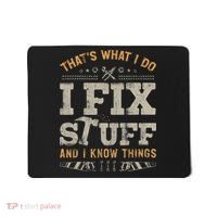Thats What I Do I Fix Stuff And I Know Things Funny Saying Mousepad thumb 0