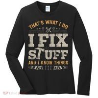 Thats What I Do I Fix Stuff And I Know Things Funny Saying Women's Long Sleeve Shirt thumb 0