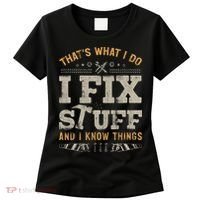 Thats What I Do I Fix Stuff And I Know Things Funny Saying Women's T-Shirt thumb 0