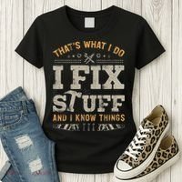 Thats What I Do I Fix Stuff And I Know Things Funny Saying Women's T-Shirt thumb 3