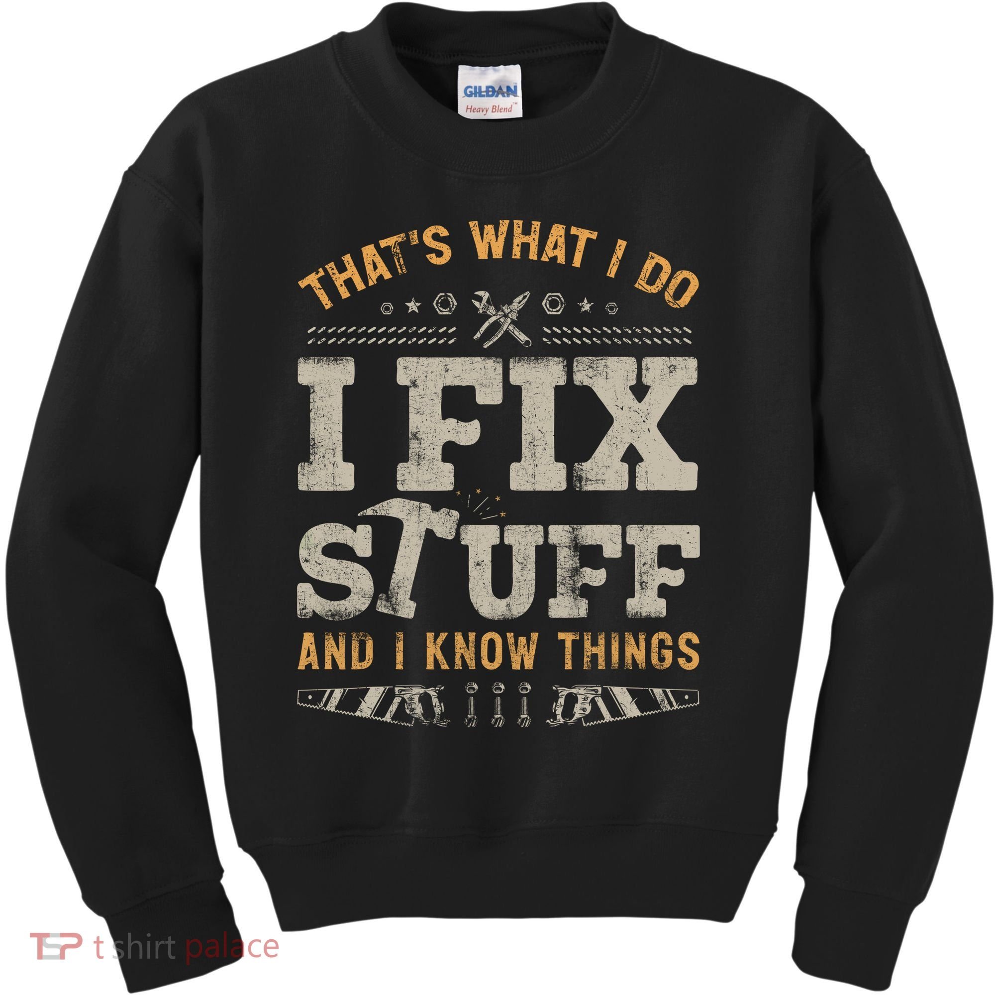 Thats What I Do I Fix Stuff And I Know Things Funny Saying Kids Sweatshirt