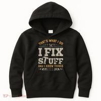 Thats What I Do I Fix Stuff And I Know Things Funny Saying Kids Hoodie thumb 0