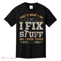 Thats What I Do I Fix Stuff And I Know Things Funny Saying Kids T-Shirt thumb 0