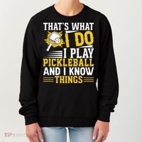 That's What I Do I Play Pickleball And I Know Things Women's Sweatshirt thumb 0