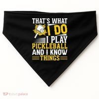 That's What I Do I Play Pickleball And I Know Things USA-Made Doggie Bandana thumb 0
