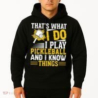 That's What I Do I Play Pickleball And I Know Things Hoodie thumb 2