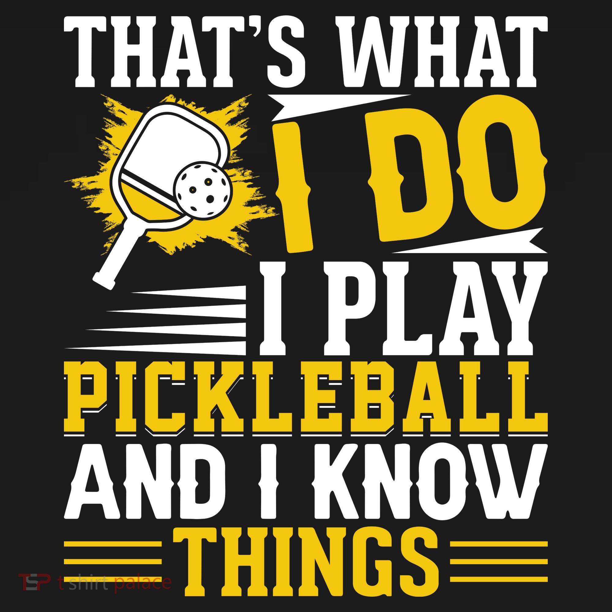 That's What I Do I Play Pickleball And I Know Things Sweatshirt