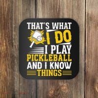 That's What I Do I Play Pickleball And I Know Things Coaster thumb 0