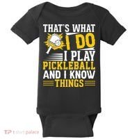 That's What I Do I Play Pickleball And I Know Things Baby Bodysuit thumb 0
