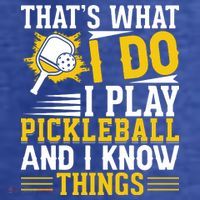 That's What I Do I Play Pickleball And I Know Things T-Shirt thumb 5