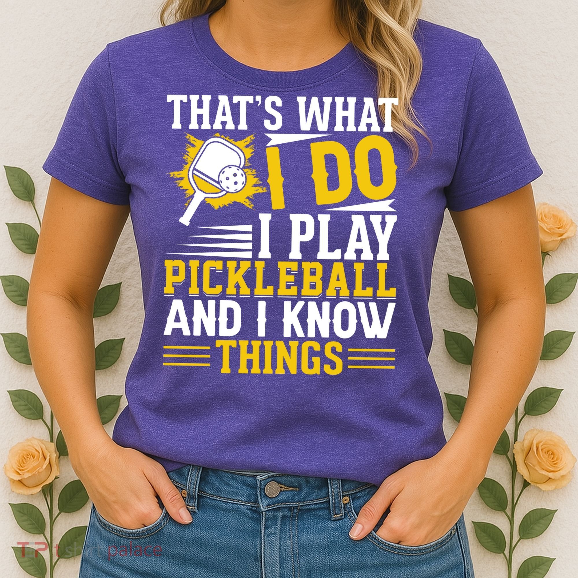 That's What I Do I Play Pickleball And I Know Things Women's T-Shirt