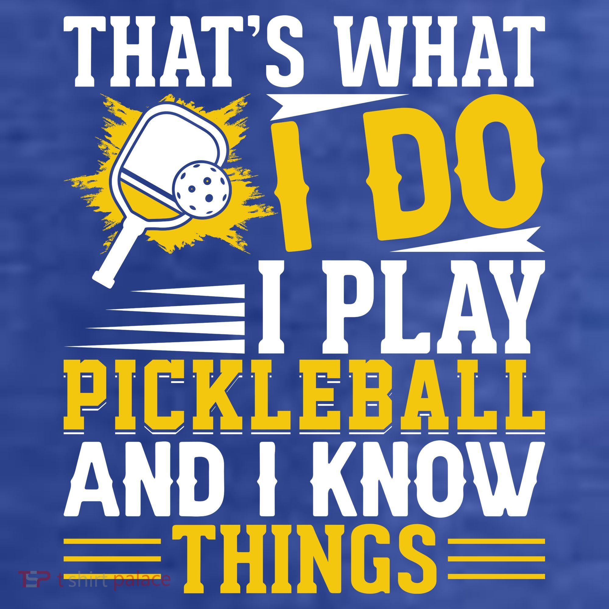 That's What I Do I Play Pickleball And I Know Things Women's T-Shirt
