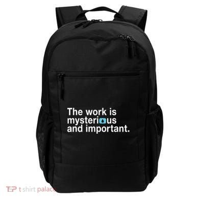 The Work Is Mysterious And Important Backpack