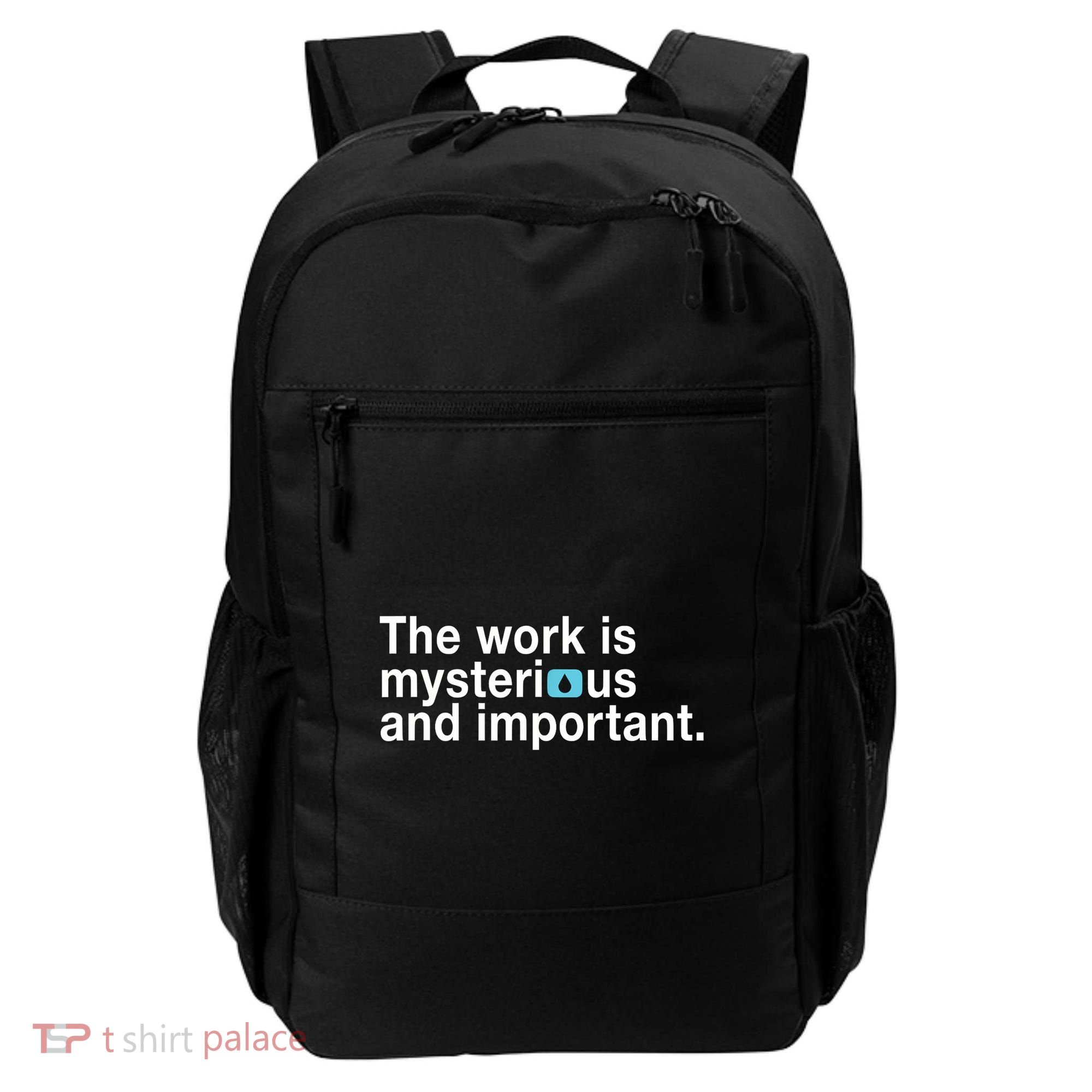 The Work Is Mysterious And Important Backpack