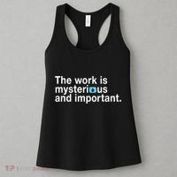 The Work Is Mysterious And Important Women's Tank Top thumb 3