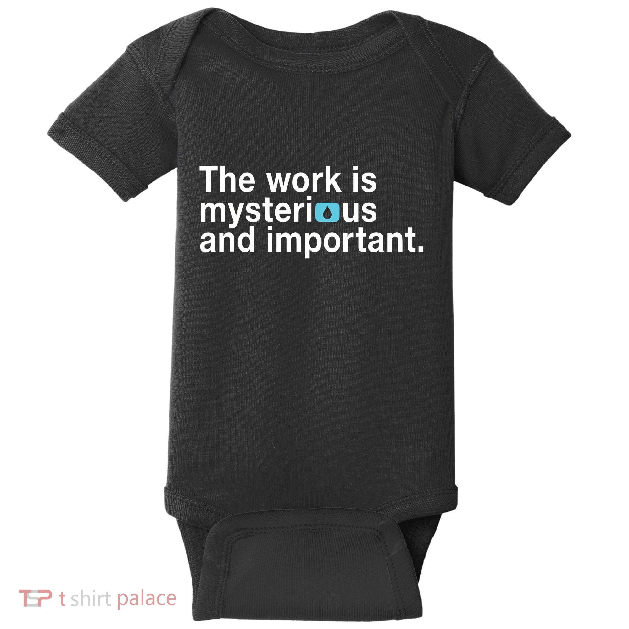 The Work Is Mysterious And Important Baby Bodysuit