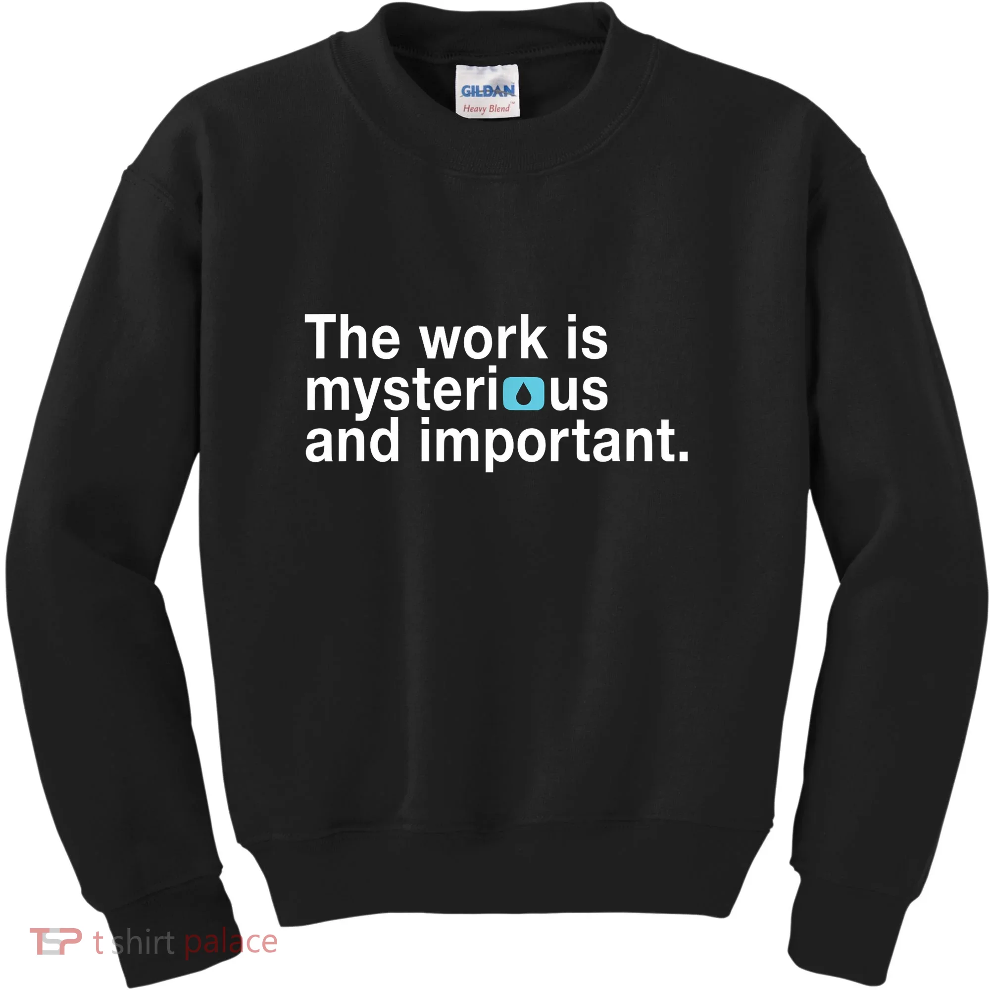 The Work Is Mysterious And Important Kids Sweatshirt