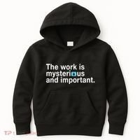 The Work Is Mysterious And Important Kids Hoodie thumb 0