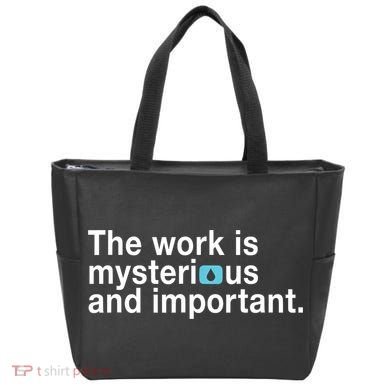 The Work Is Mysterious And Important Tote Bag