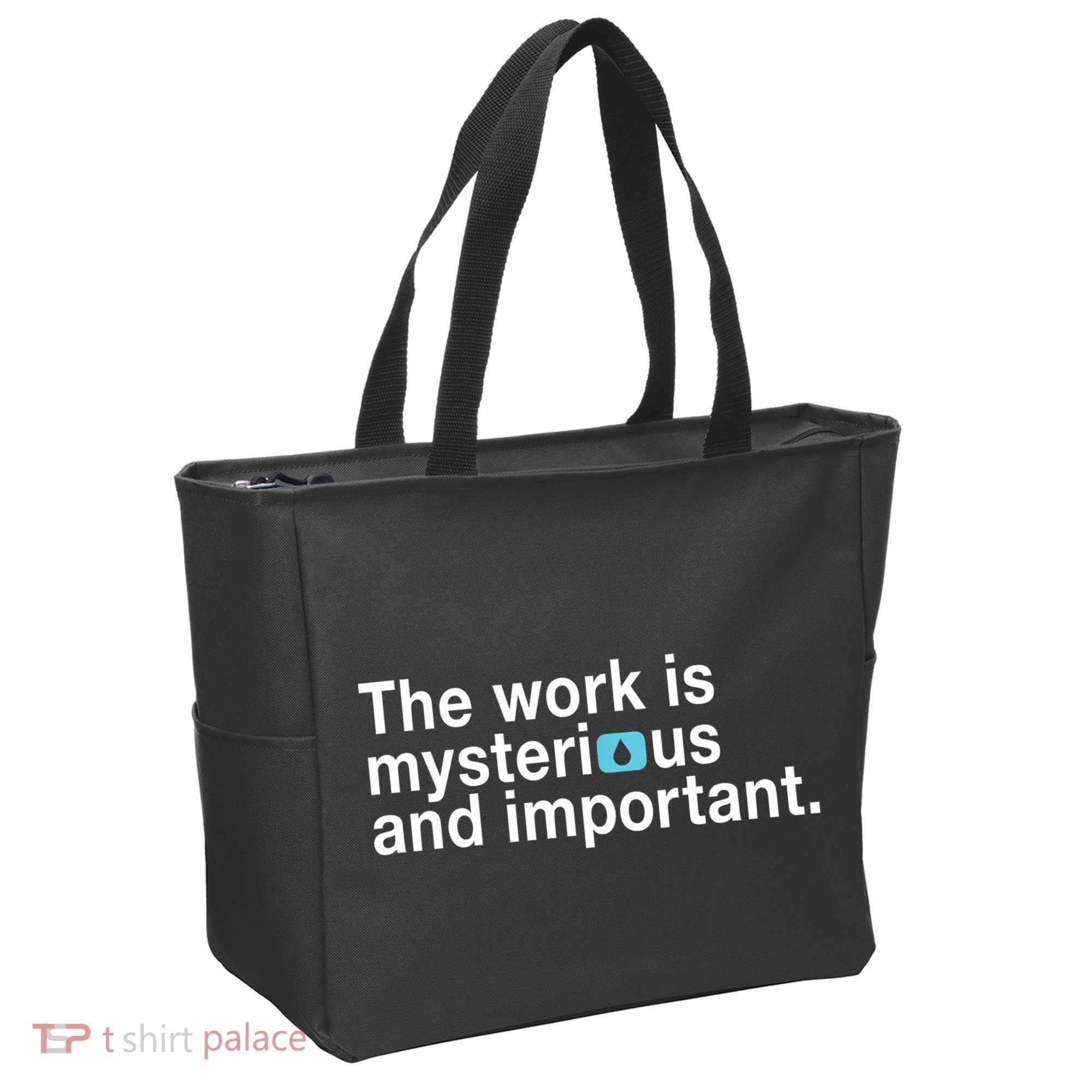 The Work Is Mysterious And Important Tote Bag