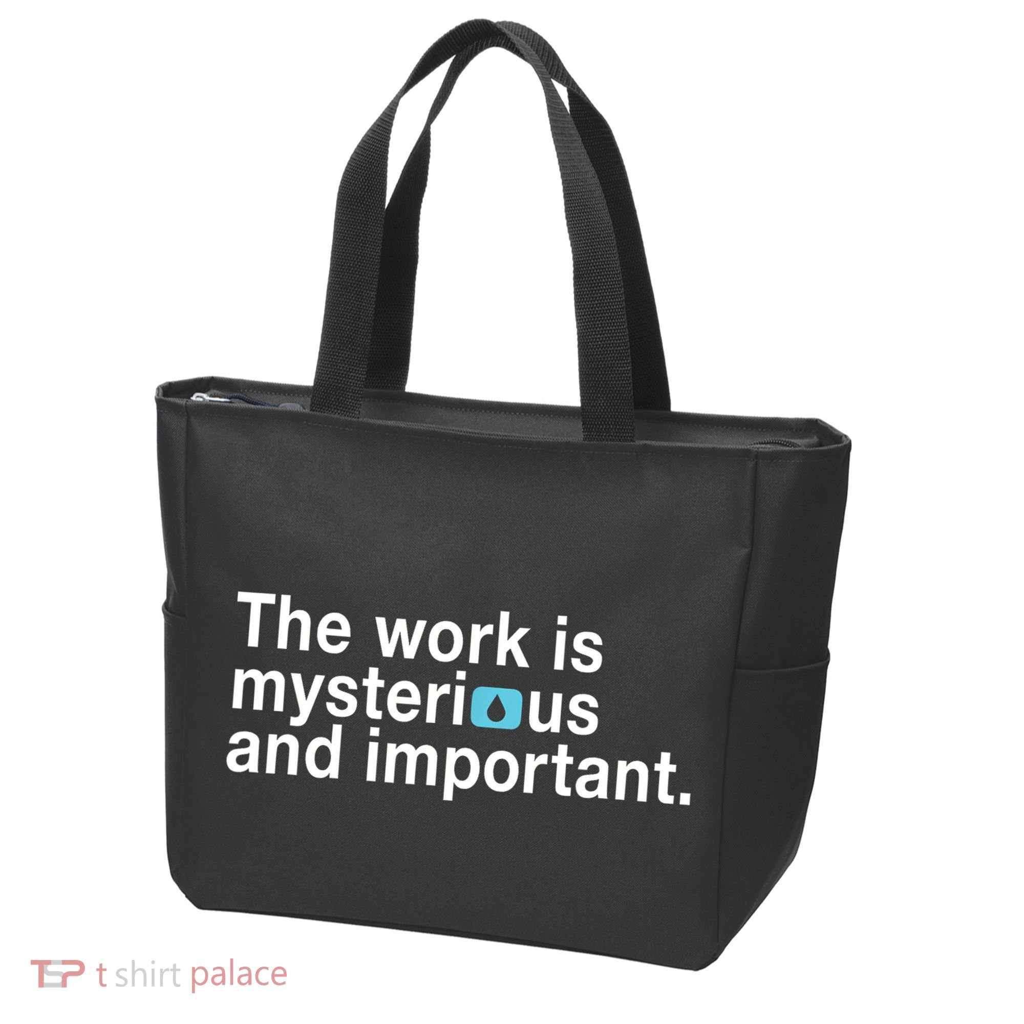 The Work Is Mysterious And Important Tote Bag