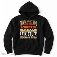 That's What I Do I Fix Stuff And I Know Things Funny Saying Hoodie thumb 0