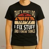 That's What I Do I Fix Stuff And I Know Things Funny Saying T-Shirt thumb 3