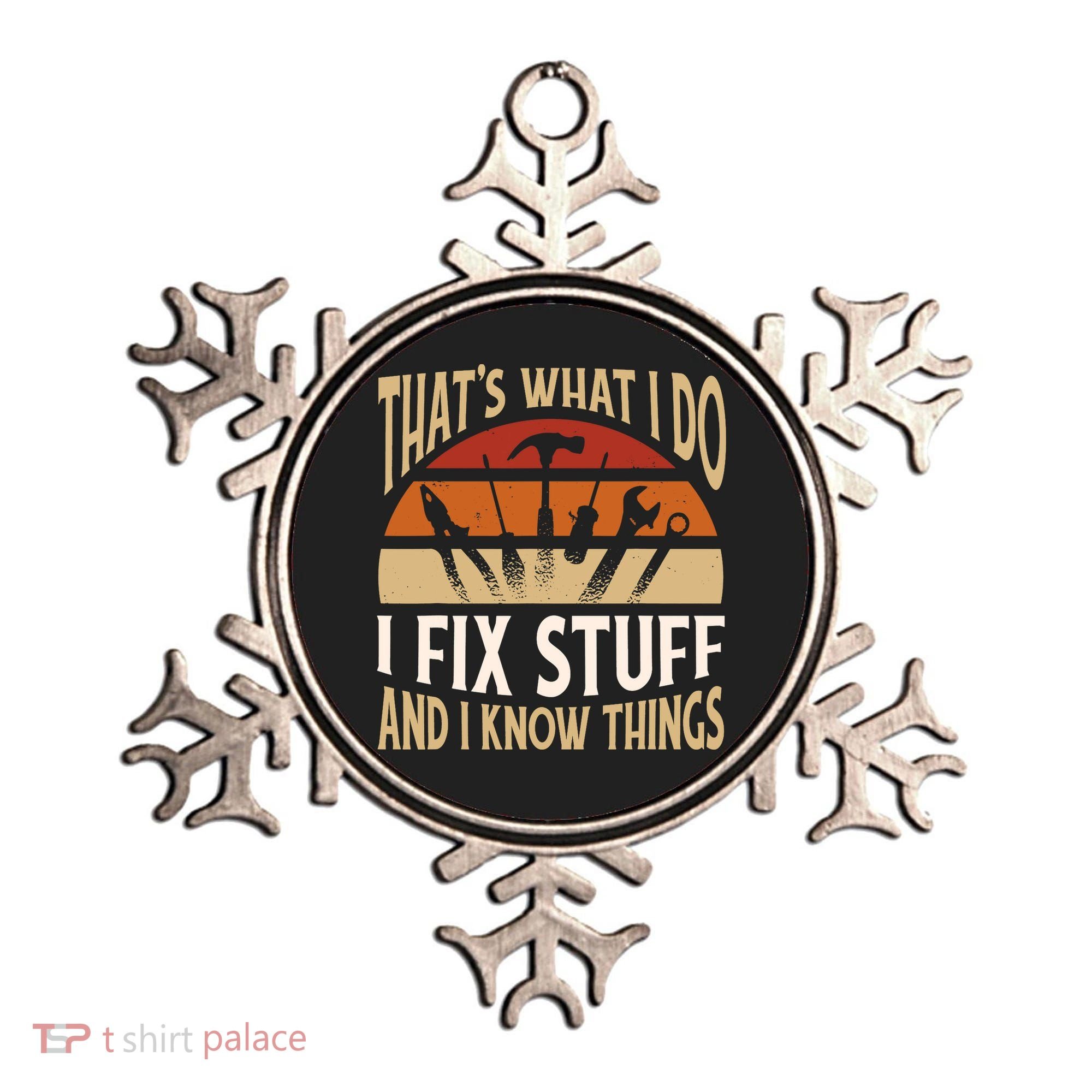 That's What I Do I Fix Stuff And I Know Things Funny Saying Ornament