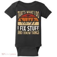 That's What I Do I Fix Stuff And I Know Things Funny Saying Baby Bodysuit thumb 0