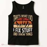 That's What I Do I Fix Stuff And I Know Things Funny Saying Tank Top thumb 2