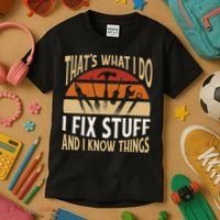 That's What I Do I Fix Stuff And I Know Things Funny Saying Kids T-Shirt thumb 3