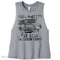 That's What I Do I Fix Stuff And I Know Things Funny Women's Racerback Cropped Tank thumb 0