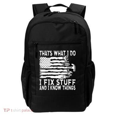 That's What I Do I Fix Stuff And I Know Things Funny Backpack